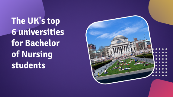 The UK’s top 6 universities for Bachelor of Nursing students